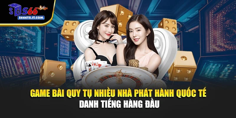 Game bài quy tụ nhiều nhà phát hành