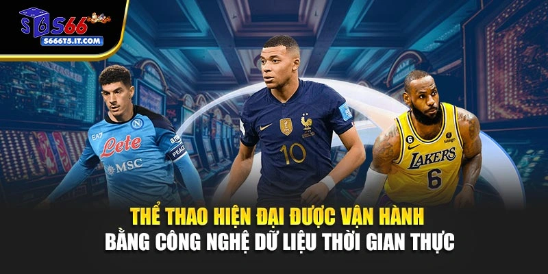 Thể thao vận hành bằng công nghệ thực